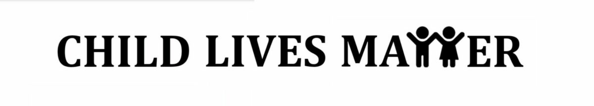 CHILD LIVES MATTER